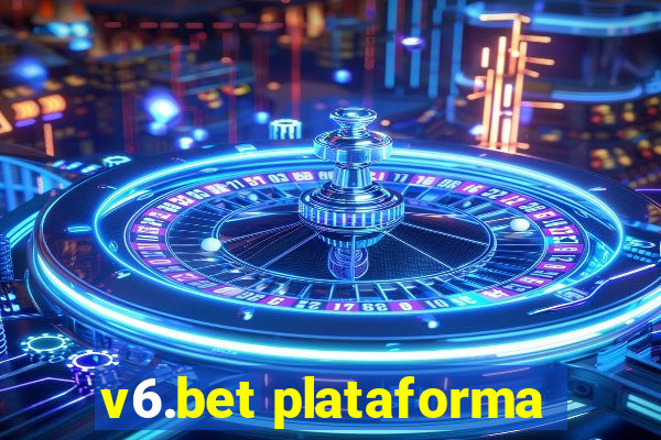 v6.bet plataforma